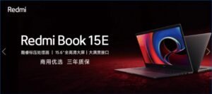 Redmi تطلق الكمبيوتر المحمول Book 15E Enterprise Edition بشريحة Intel i7